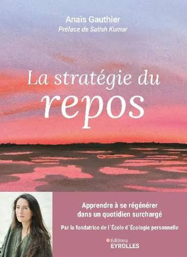 La stratégie du repos, apprendre à se régénérer dans un quotidien surchargé